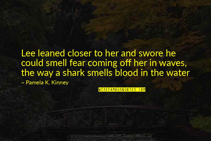 Panalangin Sa Umaga Quotes By Pamela K. Kinney: Lee leaned closer to her and swore he