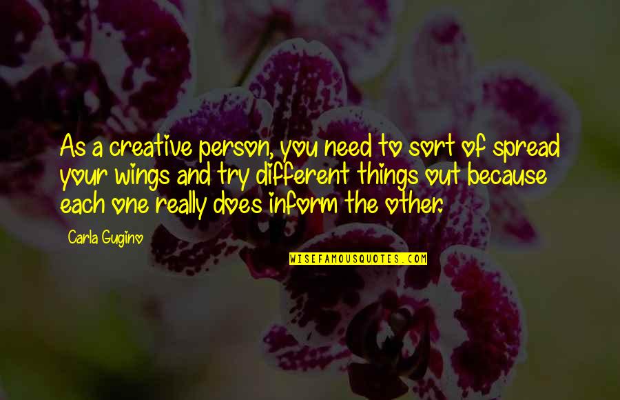 Pangako By Kindred Quotes By Carla Gugino: As a creative person, you need to sort