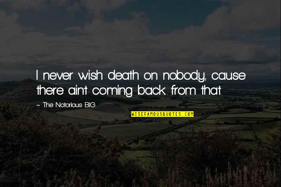 Pangako By Kindred Quotes By The Notorious B.I.G.: I never wish death on nobody, cause there