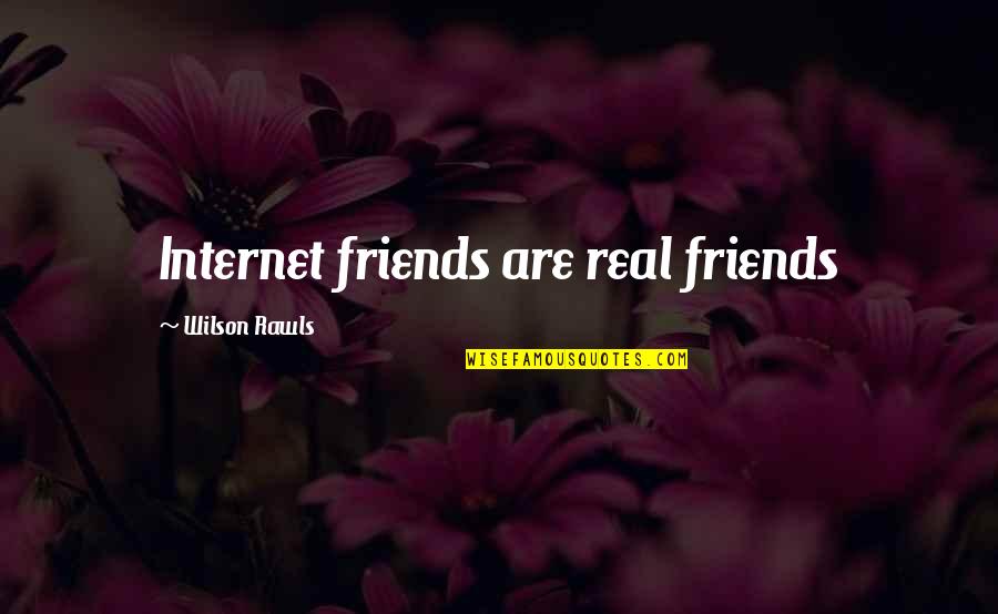 Panoz Cars Quotes By Wilson Rawls: Internet friends are real friends