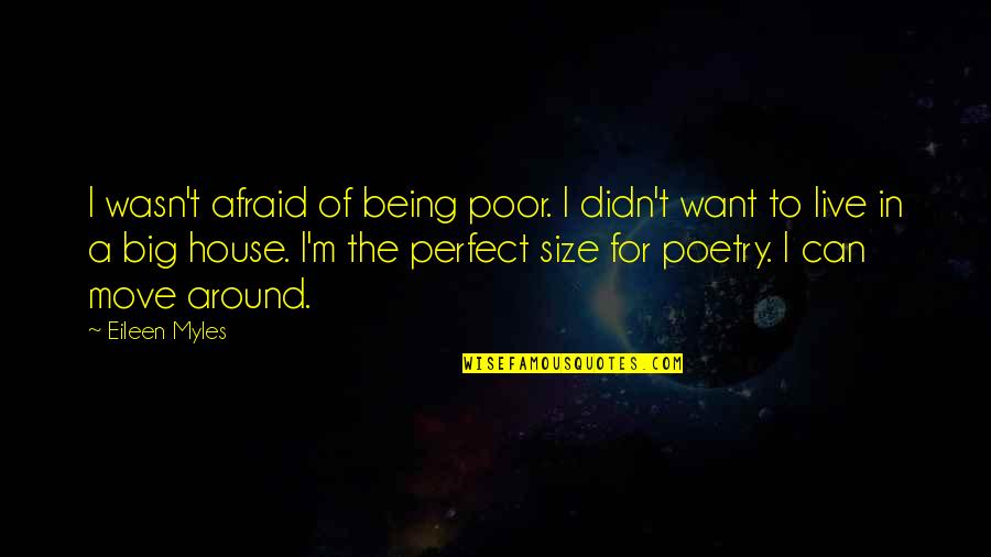 Pan's Labyrinth 2007 Quotes By Eileen Myles: I wasn't afraid of being poor. I didn't