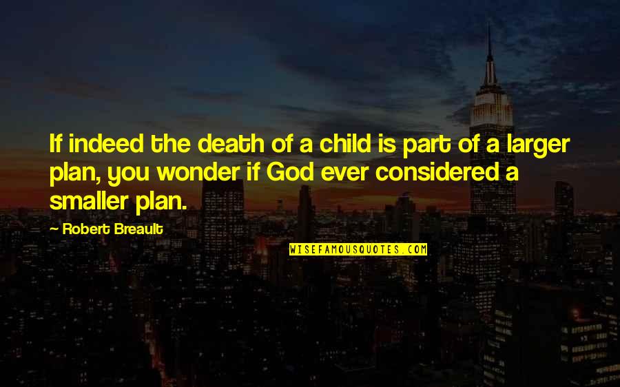 Pansie Quotes By Robert Breault: If indeed the death of a child is