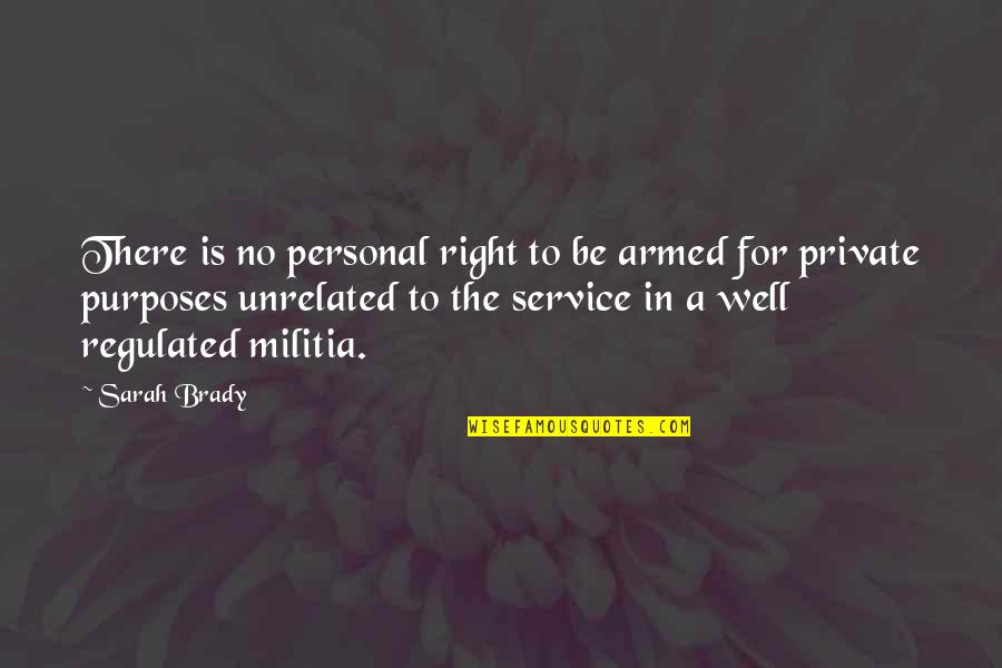 Panzer Tank Quotes By Sarah Brady: There is no personal right to be armed