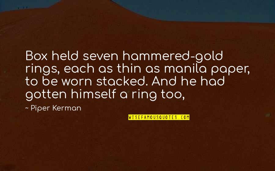 Paper Thin Quotes By Piper Kerman: Box held seven hammered-gold rings, each as thin