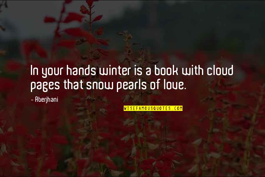 Papias Quotes By Aberjhani: In your hands winter is a book with