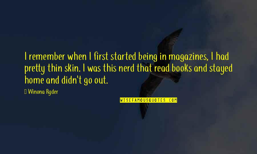 Parachever Quotes By Winona Ryder: I remember when I first started being in