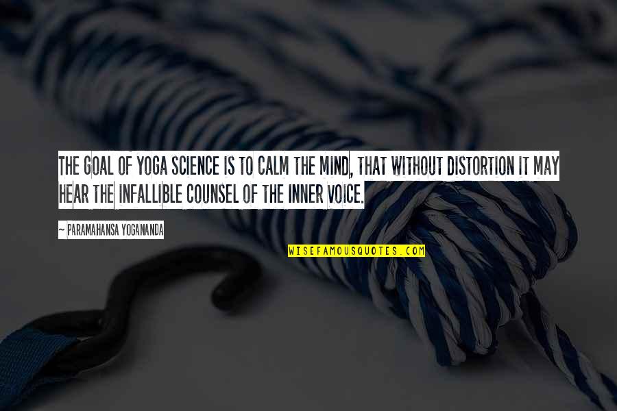 Paramahansa Yogananda Yoga Quotes By Paramahansa Yogananda: The goal of yoga science is to calm