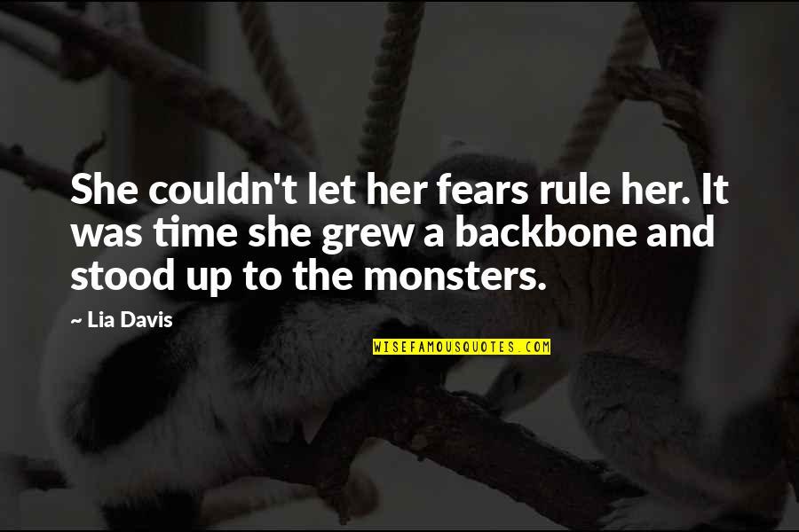 Paranormalromance Quotes By Lia Davis: She couldn't let her fears rule her. It