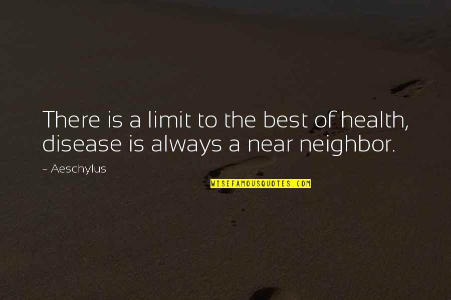 Paraplegic Motivational Quotes By Aeschylus: There is a limit to the best of