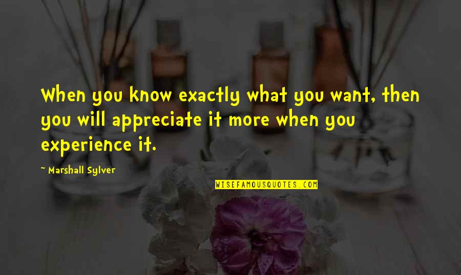 Parapsychology Research Quotes By Marshall Sylver: When you know exactly what you want, then