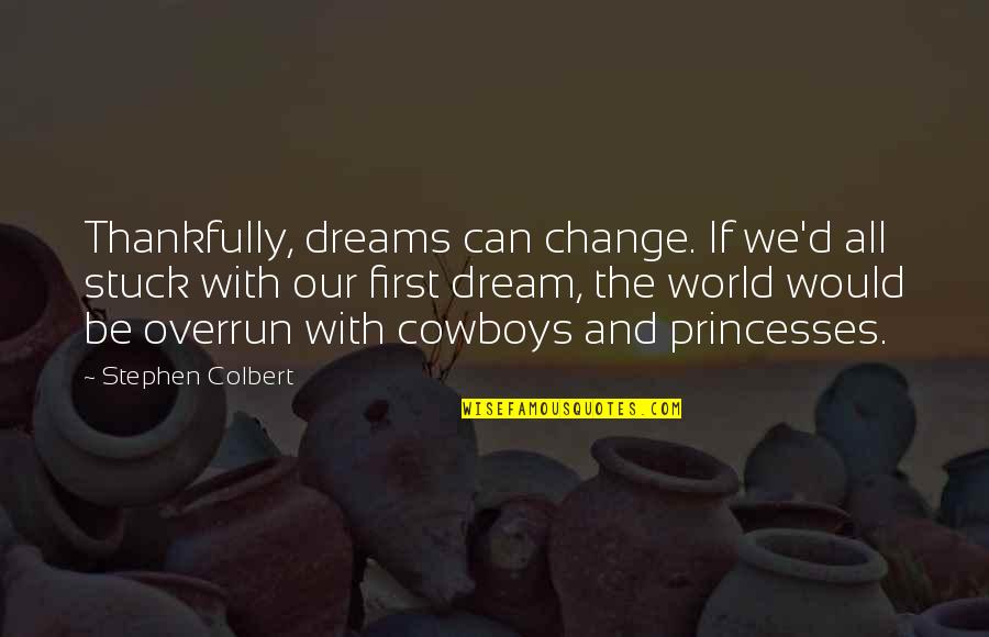 Pardoners Tale Translation Quotes By Stephen Colbert: Thankfully, dreams can change. If we'd all stuck