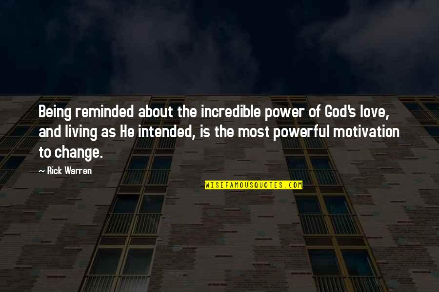 Parent Responsibilities Quotes By Rick Warren: Being reminded about the incredible power of God's