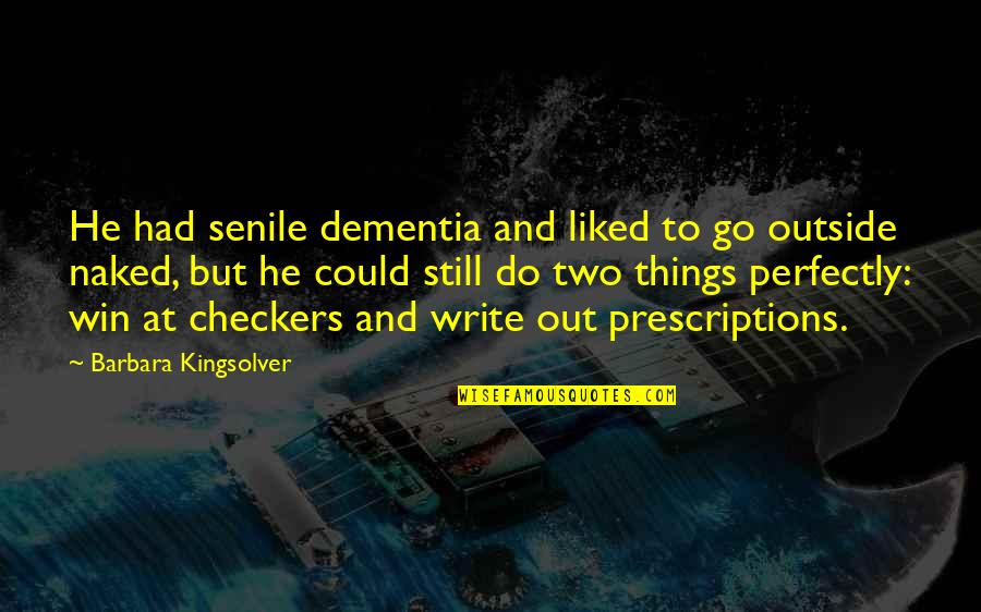 Parental Bereavement Quotes By Barbara Kingsolver: He had senile dementia and liked to go