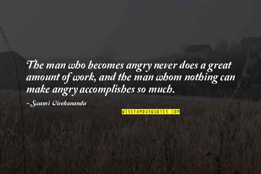 Parianen Veeren Quotes By Swami Vivekananda: The man who becomes angry never does a