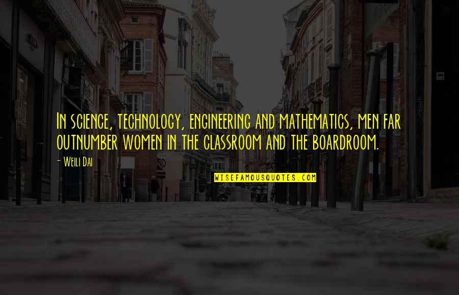 Parpado En Quotes By Weili Dai: In science, technology, engineering and mathematics, men far