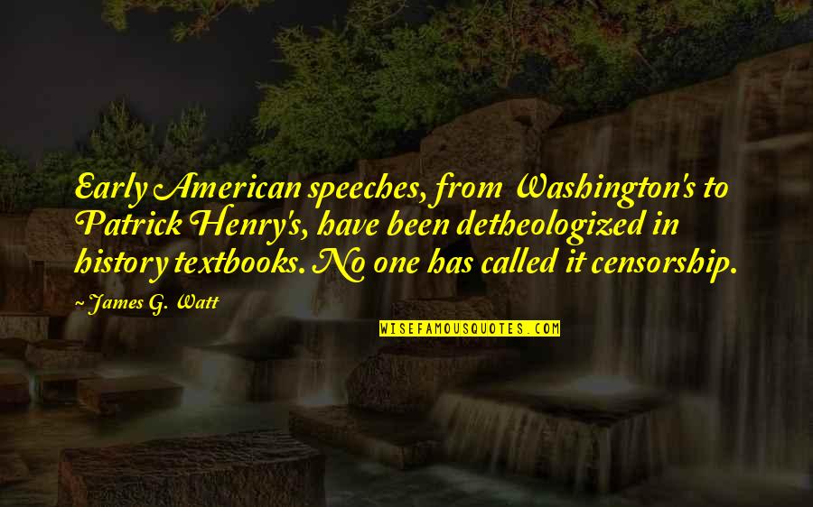 Parseval Equation Quotes By James G. Watt: Early American speeches, from Washington's to Patrick Henry's,