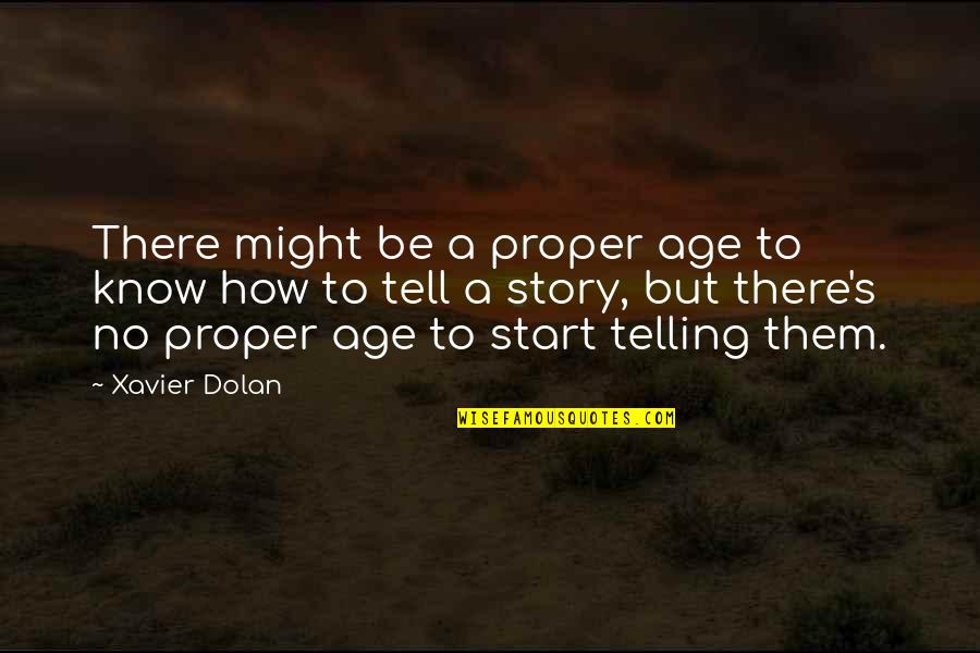 Part 6 The Book Thief Quotes By Xavier Dolan: There might be a proper age to know