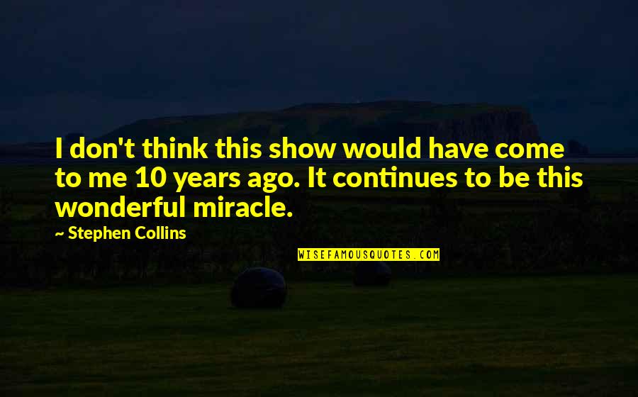 Partezon Quotes By Stephen Collins: I don't think this show would have come
