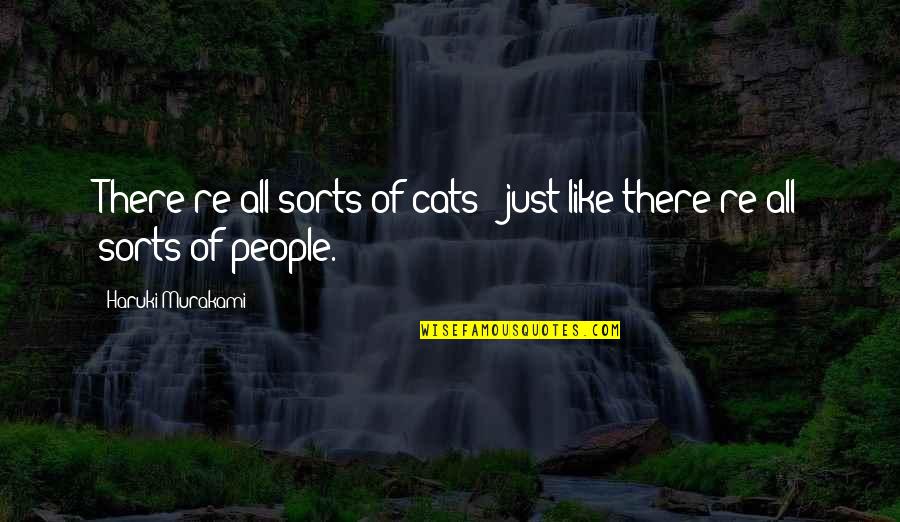 Particularily Quotes By Haruki Murakami: There're all sorts of cats - just like