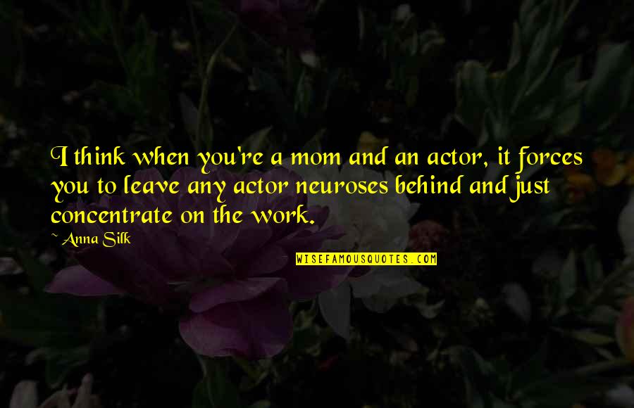 Particularities Quotes By Anna Silk: I think when you're a mom and an