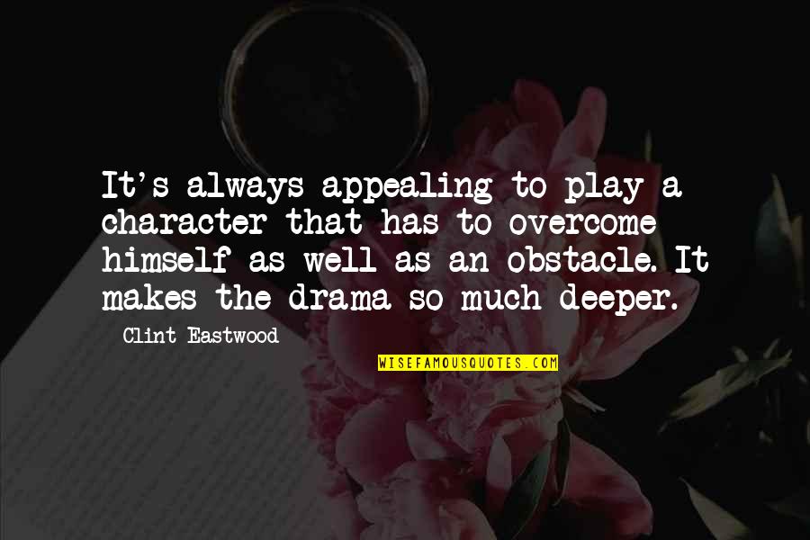 Partying And Having Fun With Friends Quotes By Clint Eastwood: It's always appealing to play a character that