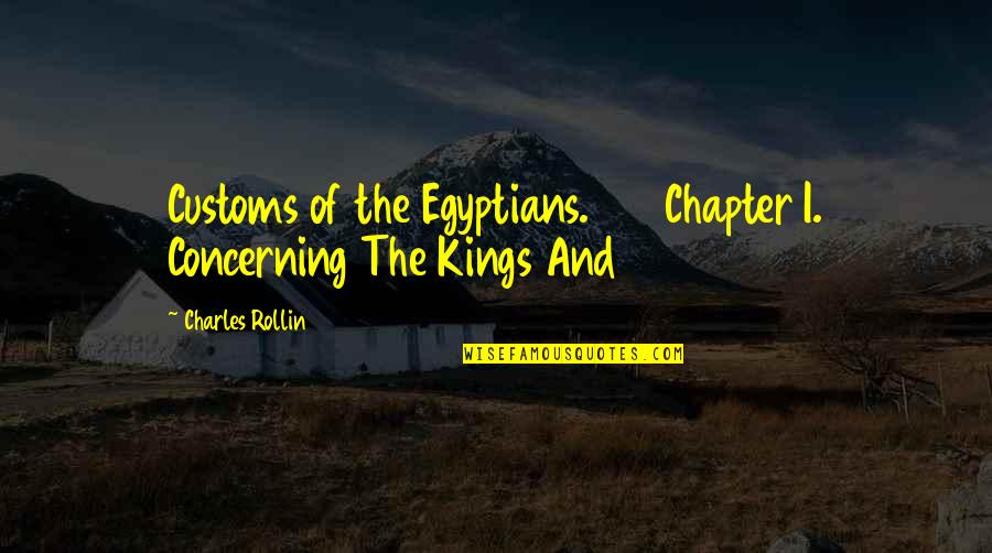 Partying And Living It Up Quotes By Charles Rollin: Customs of the Egyptians. Chapter I. Concerning The