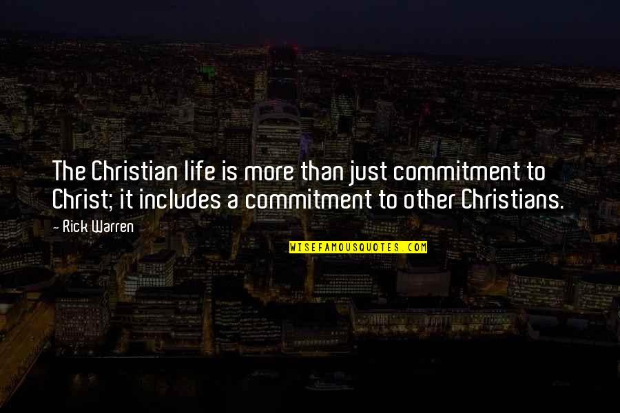 Parzen Quotes By Rick Warren: The Christian life is more than just commitment