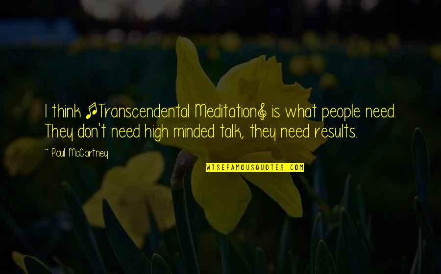 Passed Away Husband Quotes By Paul McCartney: I think [Transcendental Meditation] is what people need.