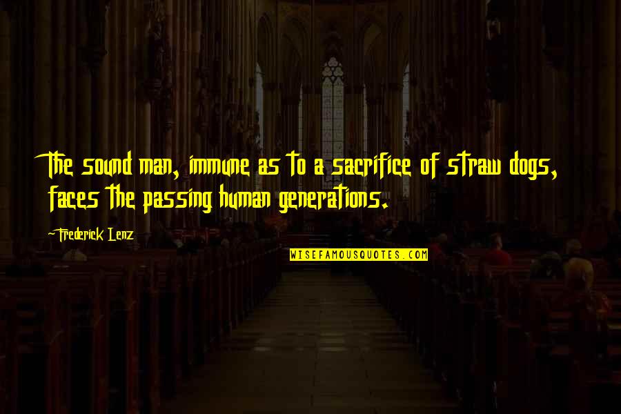 Passing Of A Dog Quotes By Frederick Lenz: The sound man, immune as to a sacrifice