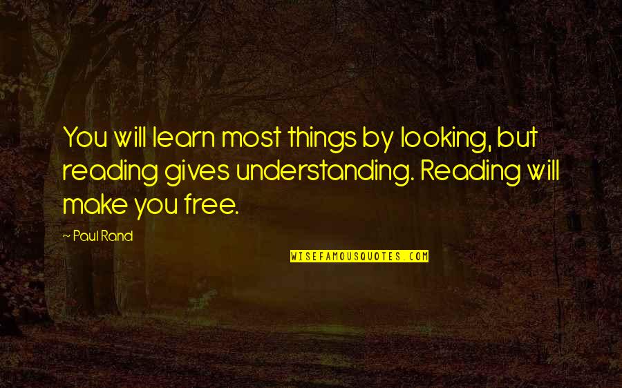 Passing Of A Dog Quotes By Paul Rand: You will learn most things by looking, but