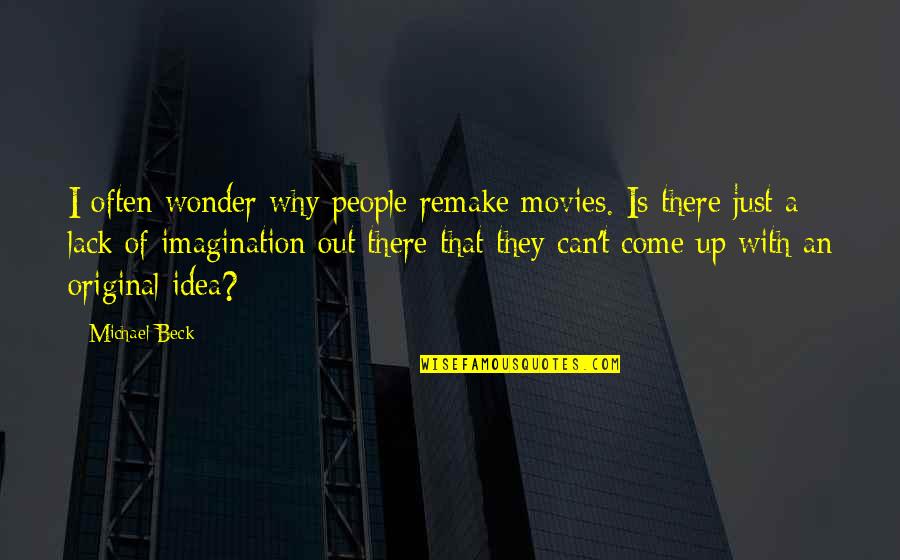 Passion To Succeed Quotes By Michael Beck: I often wonder why people remake movies. Is