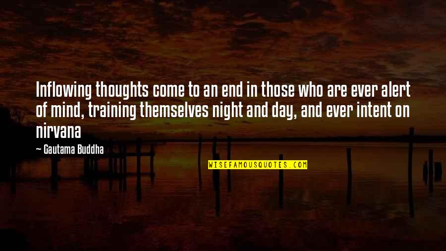 Pastimes Quotes By Gautama Buddha: Inflowing thoughts come to an end in those