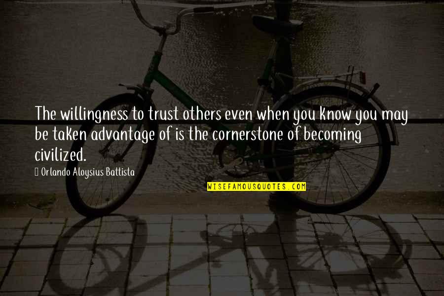 Pataniscas Quotes By Orlando Aloysius Battista: The willingness to trust others even when you