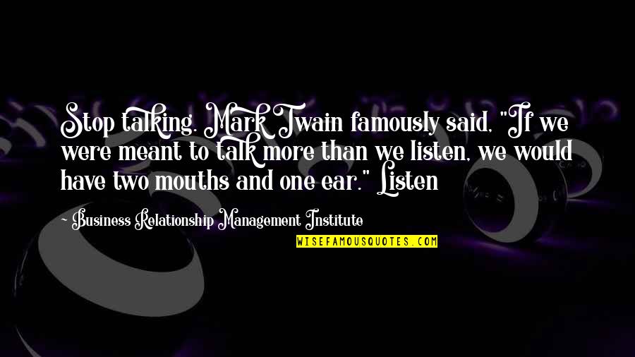 Pathiterator Quotes By Business Relationship Management Institute: Stop talking. Mark Twain famously said, "If we