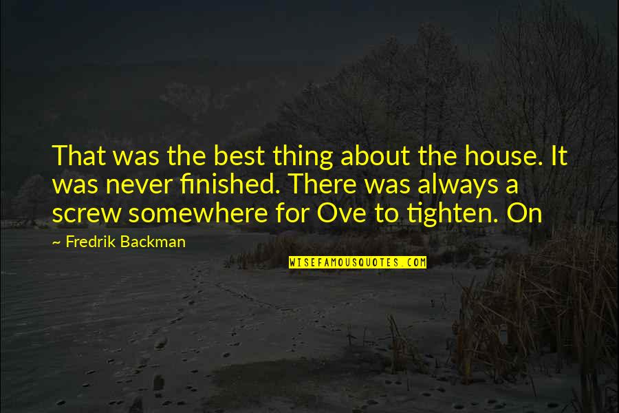 Pati Quotes By Fredrik Backman: That was the best thing about the house.