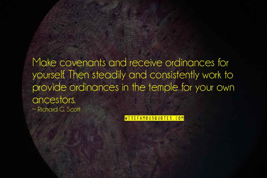 Patiala Shahi Quotes By Richard G. Scott: Make covenants and receive ordinances for yourself. Then