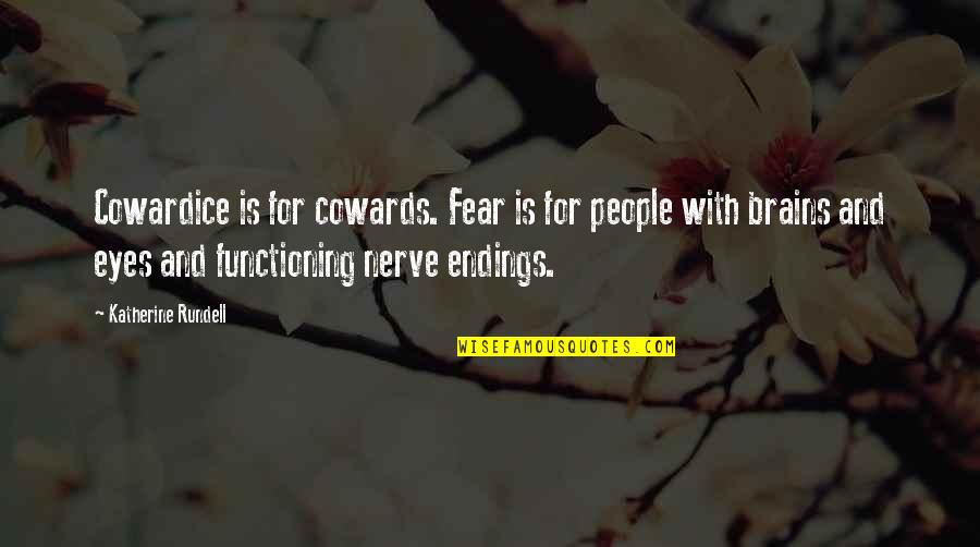 Patti Smith Babel Quotes By Katherine Rundell: Cowardice is for cowards. Fear is for people