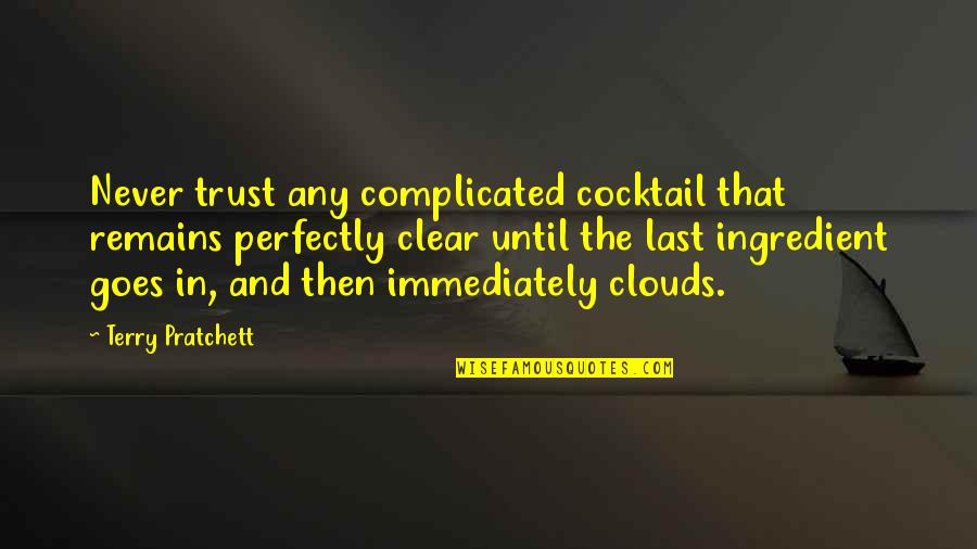 Patureau Quotes By Terry Pratchett: Never trust any complicated cocktail that remains perfectly