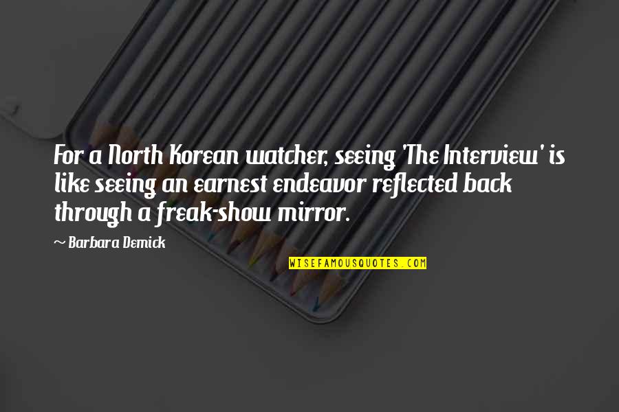 Paucity Of Thought Quotes By Barbara Demick: For a North Korean watcher, seeing 'The Interview'