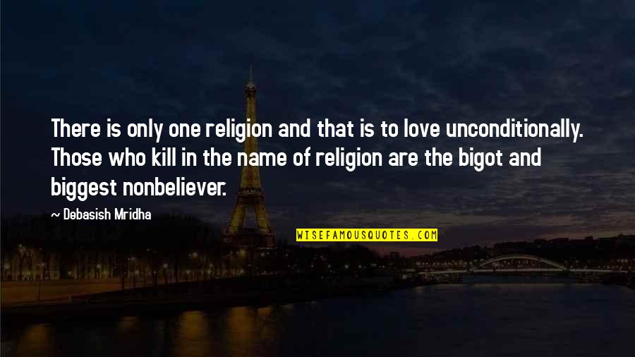 Paul And Virginia Quotes By Debasish Mridha: There is only one religion and that is