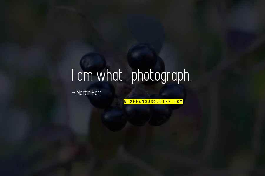 Paul J Meyer Communication Quotes By Martin Parr: I am what I photograph.