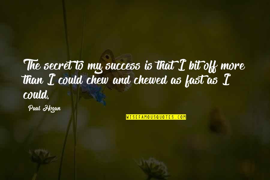 Paul Revere Ride Quotes By Paul Hogan: The secret to my success is that I