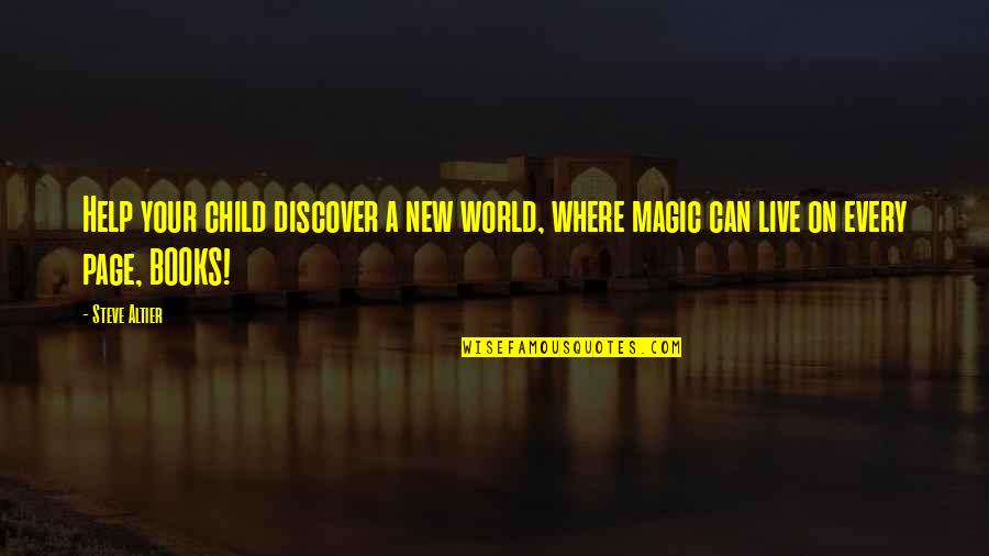 Paul Tarsus Quotes By Steve Altier: Help your child discover a new world, where