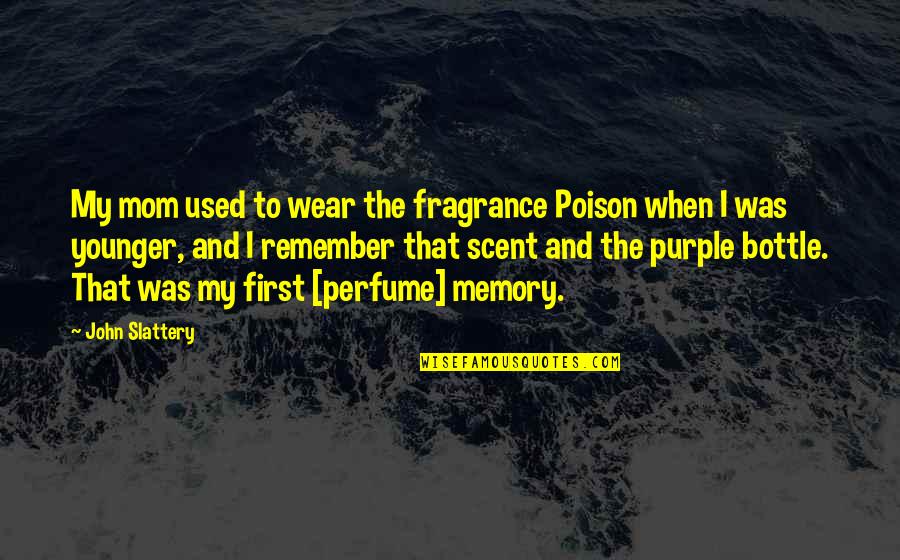 Paul Theroux Dark Star Safari Quotes By John Slattery: My mom used to wear the fragrance Poison