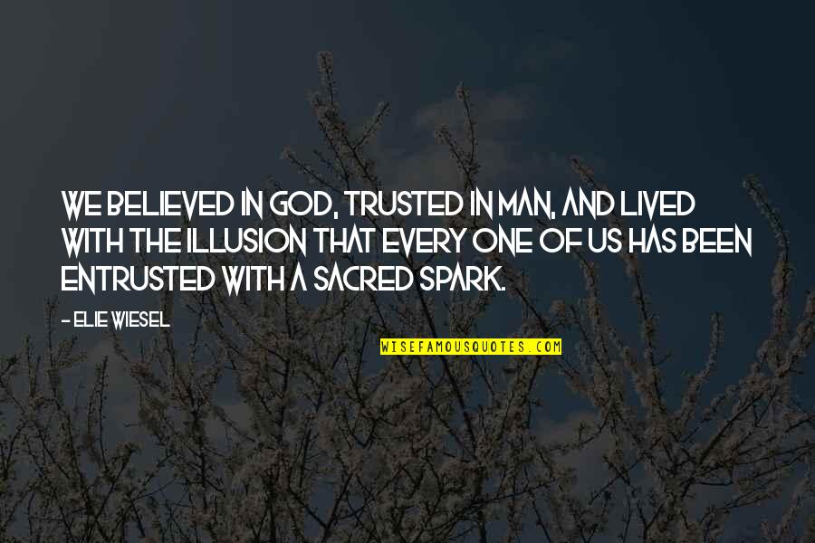 Paulik Painting Quotes By Elie Wiesel: We believed in God, trusted in man, and