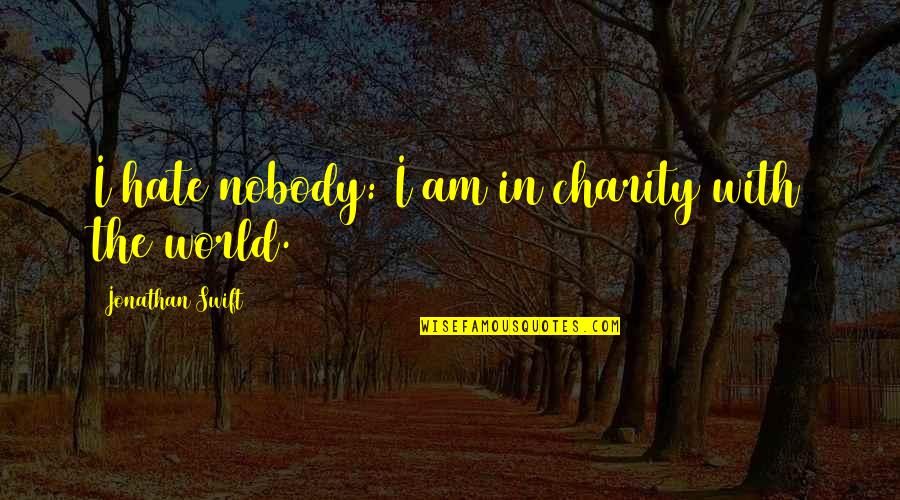 Pauloosie Nauyuq Quotes By Jonathan Swift: I hate nobody: I am in charity with