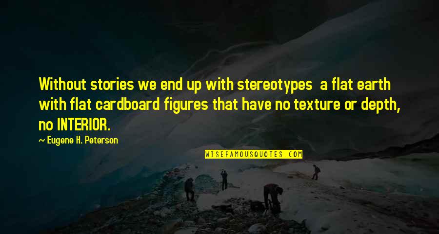 Paval Bamosz Quotes By Eugene H. Peterson: Without stories we end up with stereotypes a