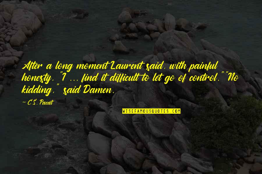 Pavlova Food Quotes By C.S. Pacat: After a long moment Laurent said, with painful