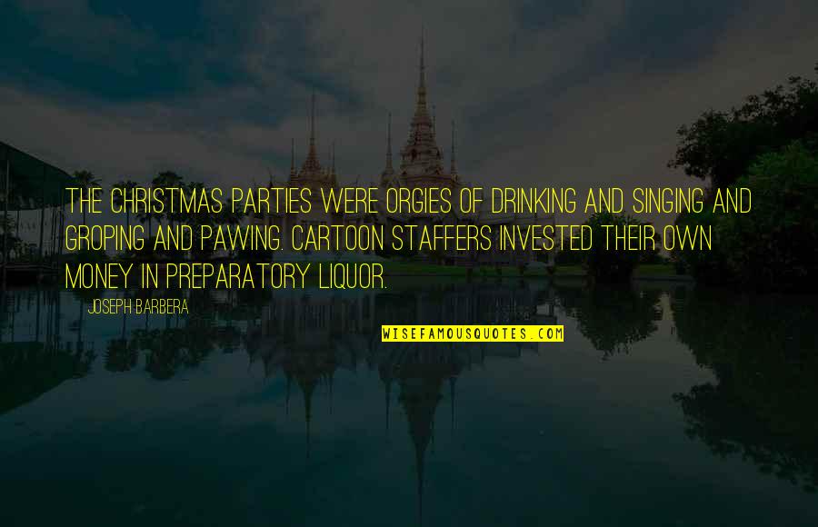 Pawing Quotes By Joseph Barbera: The Christmas parties were orgies of drinking and