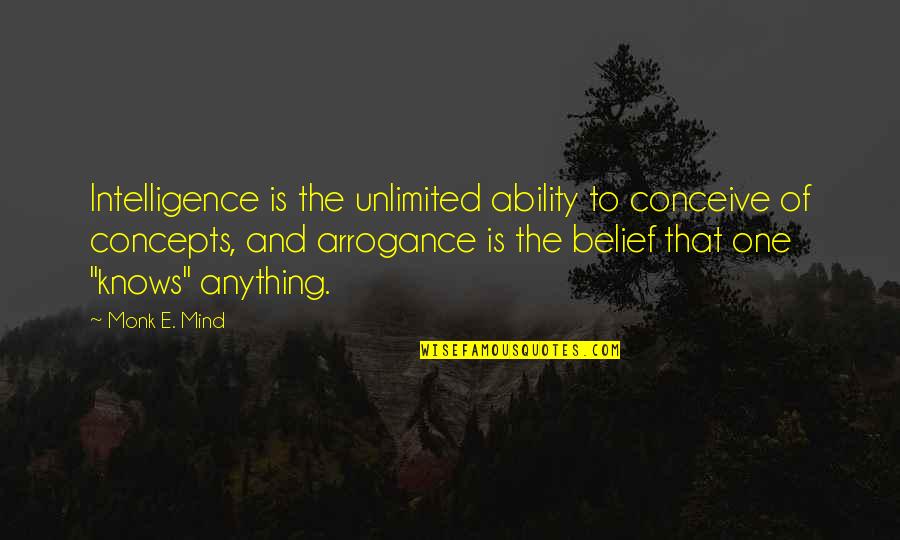 Payasam Quotes By Monk E. Mind: Intelligence is the unlimited ability to conceive of